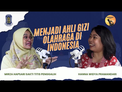 Seperti Apa Menjadi Ahli Gizi Olahraga di Indonesia? | PERSAGI Provinsi Jawa Timur PODCAST Eps. 12